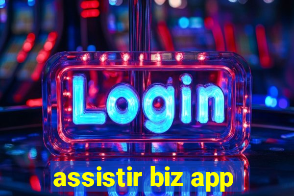 assistir biz app